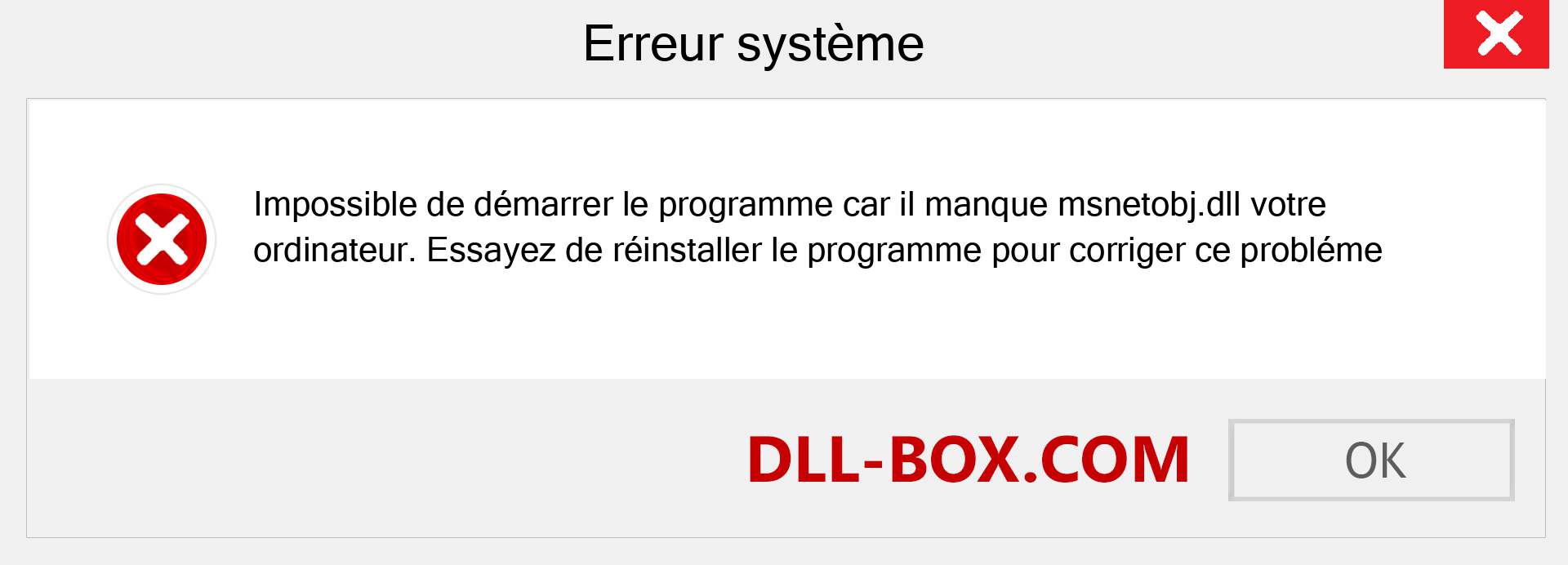 Le fichier msnetobj.dll est manquant ?. Télécharger pour Windows 7, 8, 10 - Correction de l'erreur manquante msnetobj dll sur Windows, photos, images